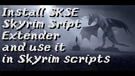 Установите последнюю версию Skyrim Script Extender (SKSE)